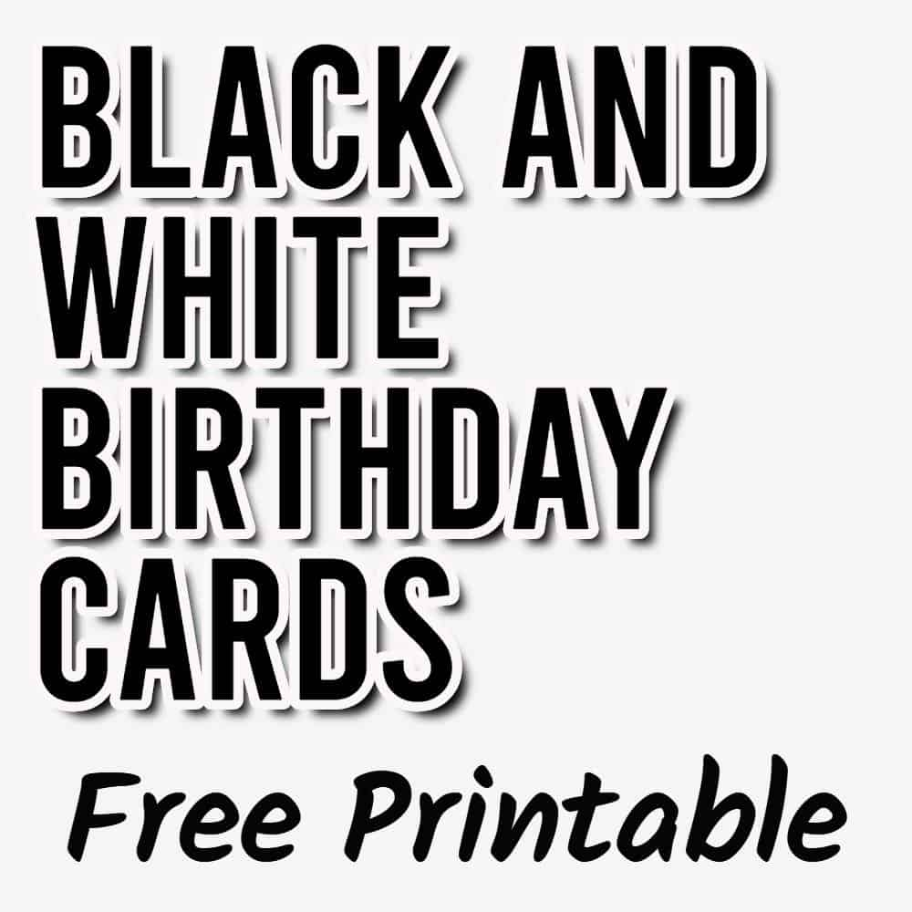 free-printable-black-and-white-birthday-cards-free-printable-card